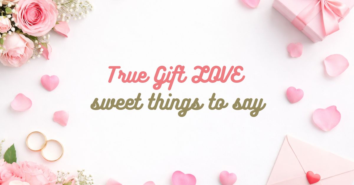 sweet cute things to say to your girlfriend