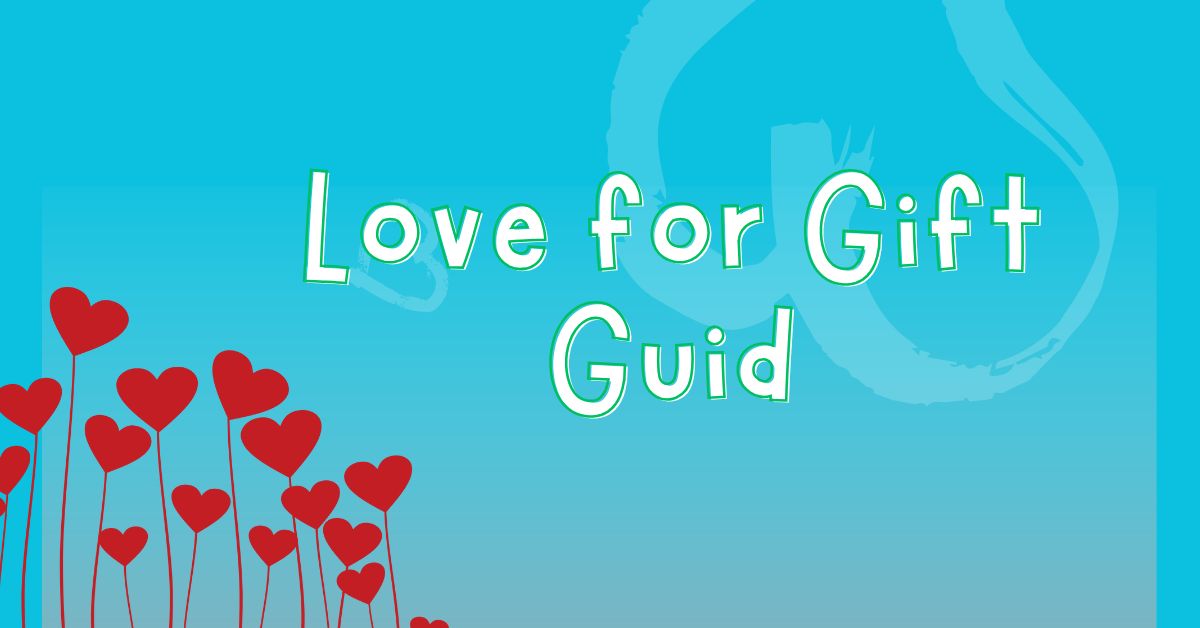 Love for Gift Guide

