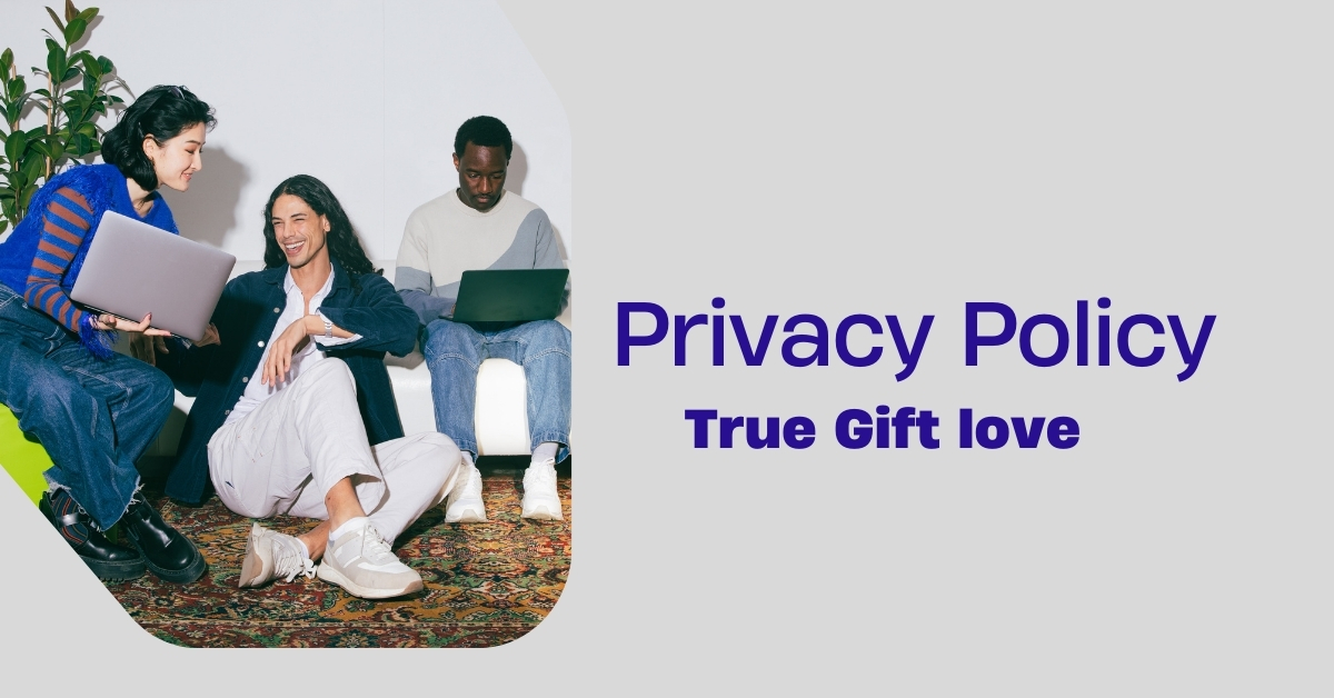 Privacy Policy with True Gift Love