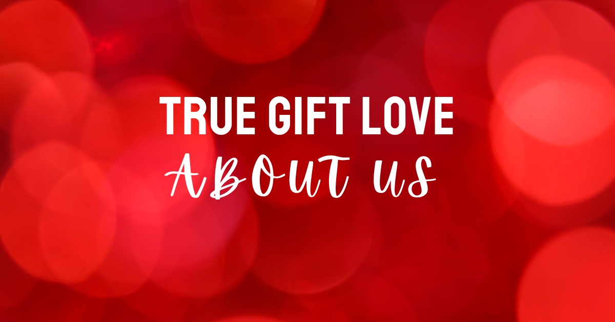 ture gift love about us