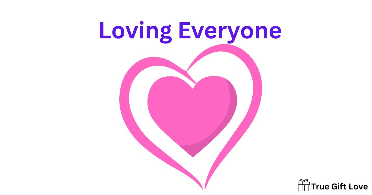 Loving Everyone
