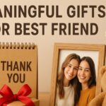 Meaningful Gifts for Best Friend