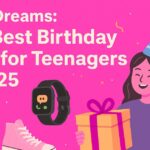 Best Birthday Gift Ideas for Teenagers
