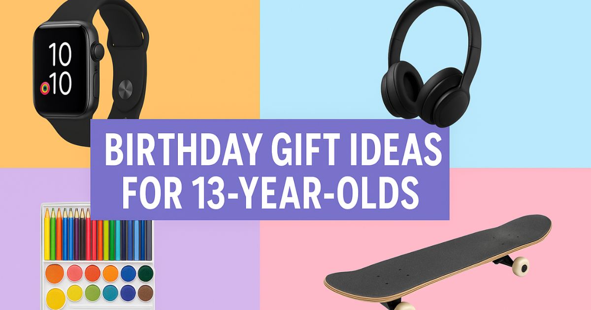 Best Birthday gift ideas for 13-year-olds