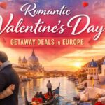 Best Valentine’s Day getaway deals in Europe.